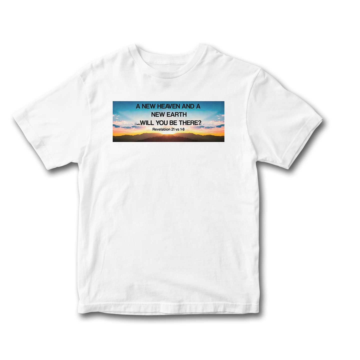 A New Heaven and A New Earth T-Shirt