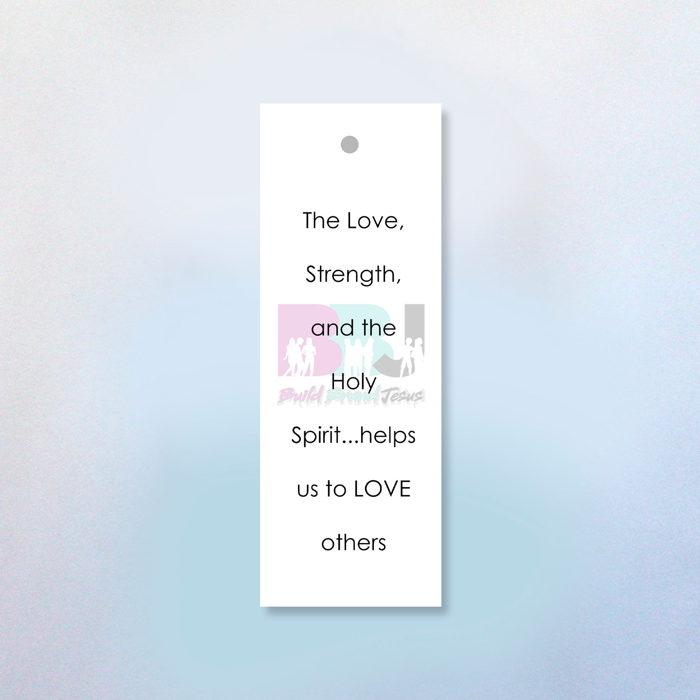 The Love, Strength and the Holy Spirit Helps Us to Love Others (2 Styles) Bookmark