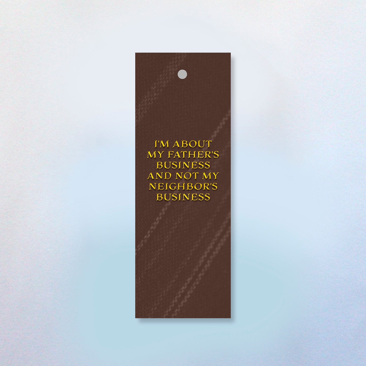 I'm About My Father's Business and Not My Neighbor's Business (3 Styles) Bookmark