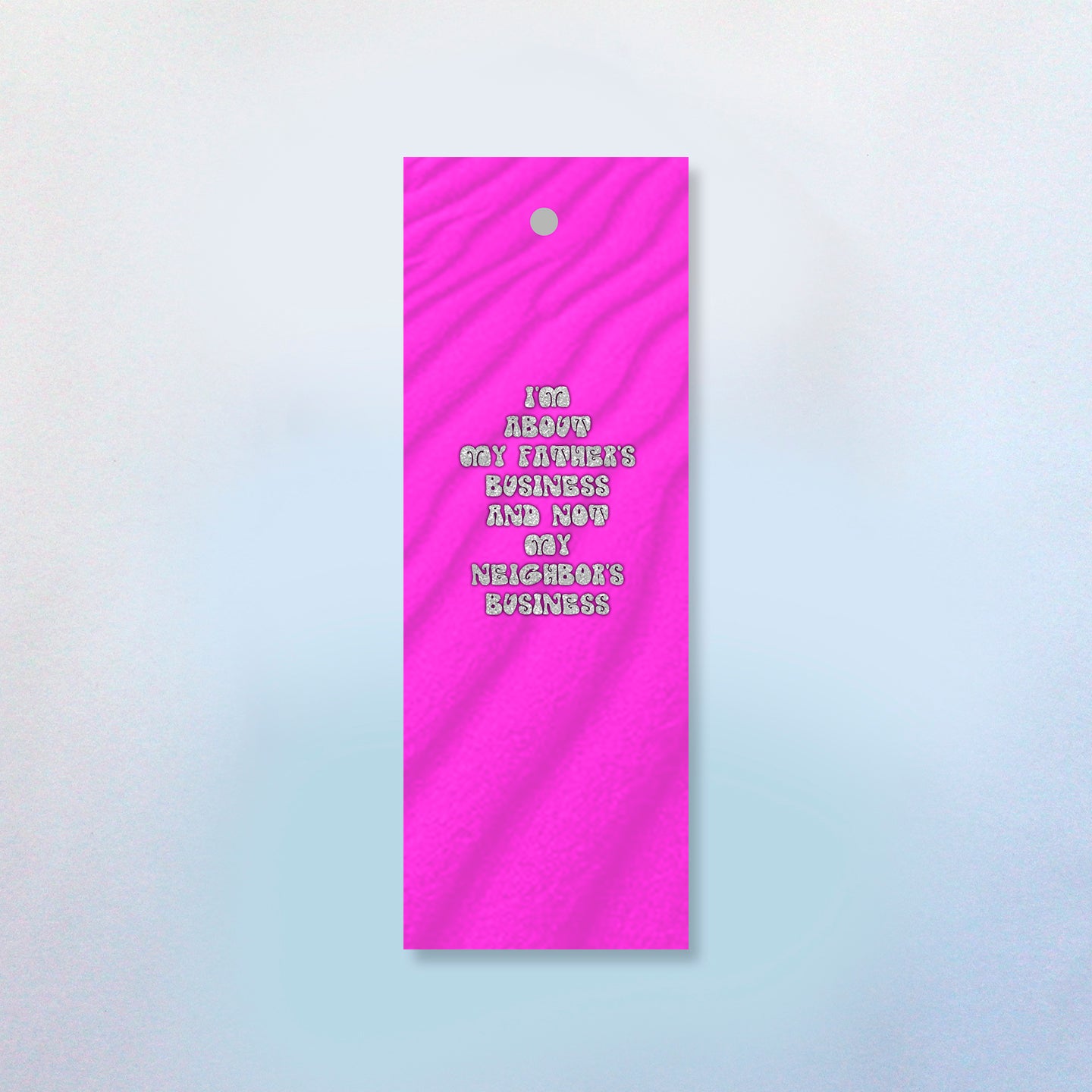 I'm About My Father's Business and Not My Neighbor's Business (3 Styles) Bookmark