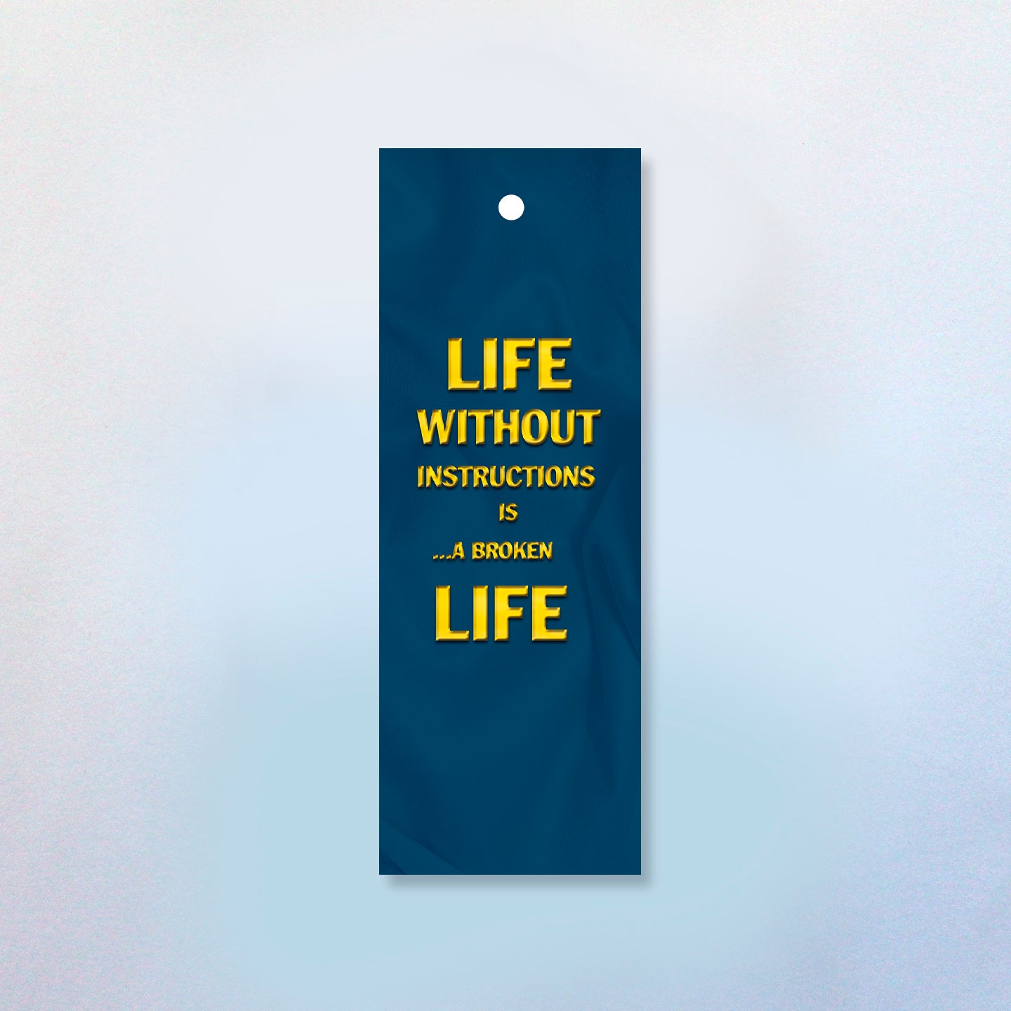 Life Without Instructions is a Life Broken Bookmark