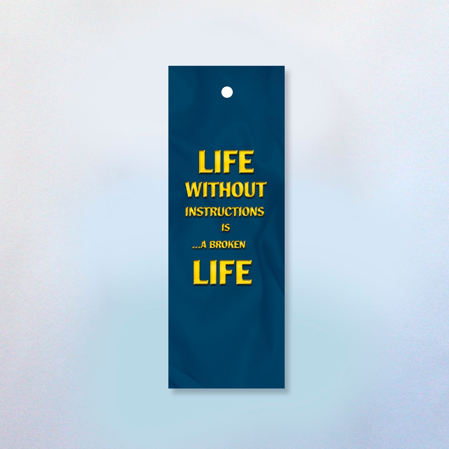 Life Without Instructions Is A Broken Life Bookmark