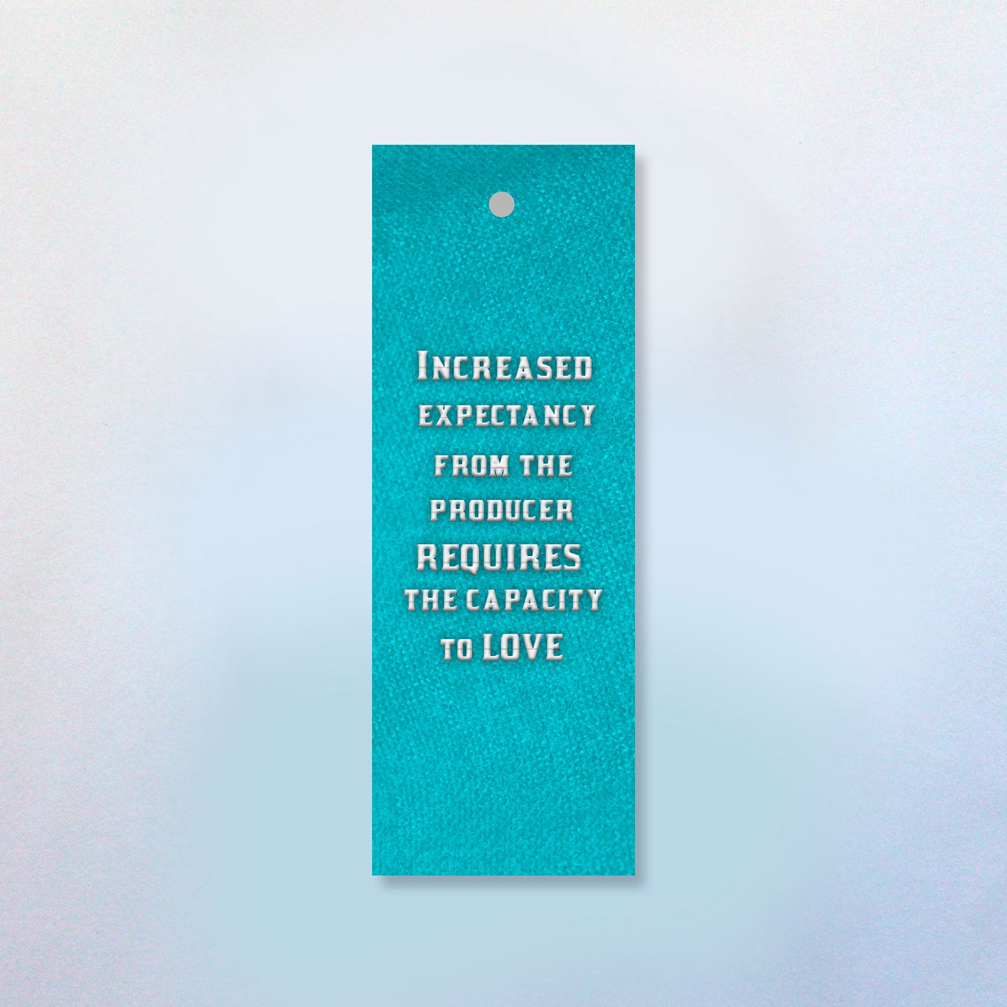 Increased Expectancy Form The Producer Requires The Capacity To Love (2 Styles) Bookmark