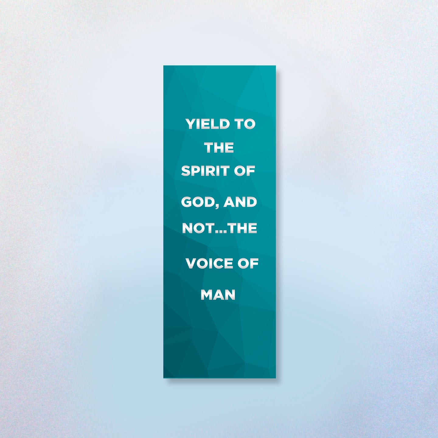 Yield To The Spirit Of God and Not The Voice Of Man ( 2 Styles ) Bookmark