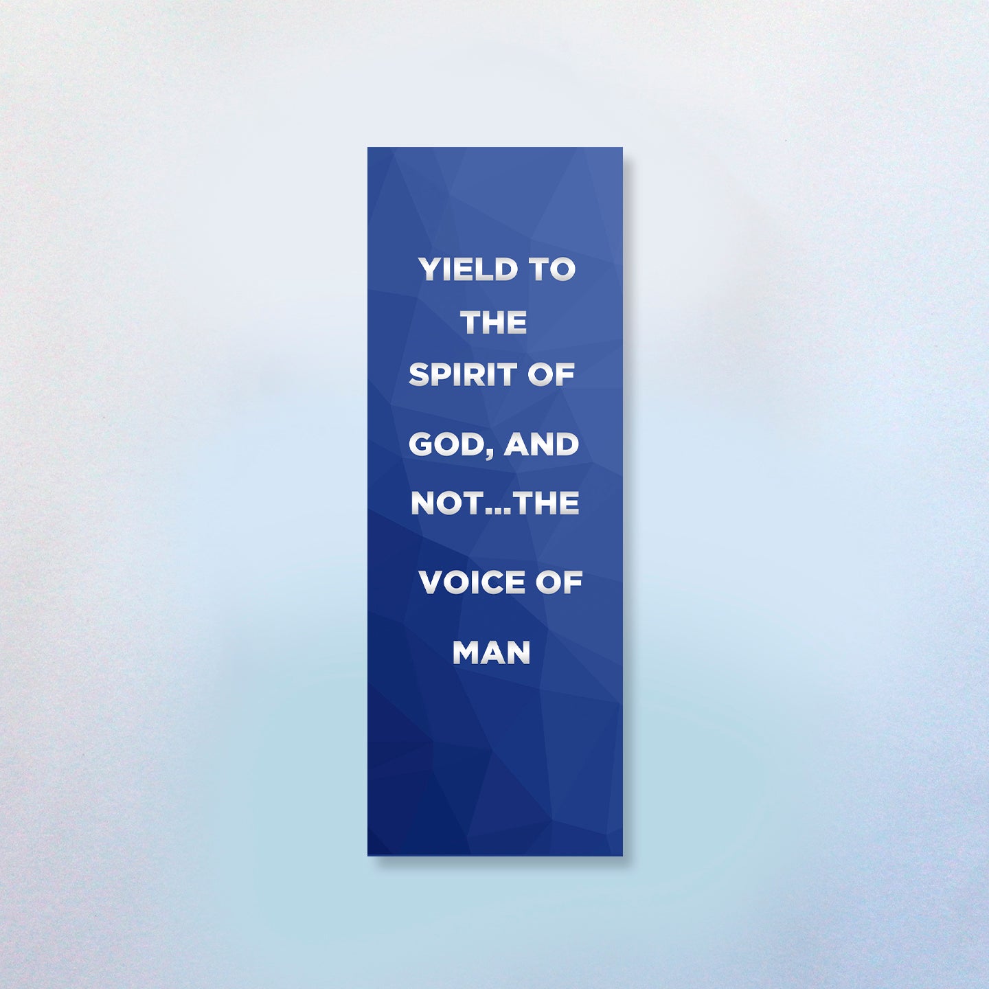 Yield To The Spirit Of God and Not The Voice Of Man ( 2 Styles ) Bookmark
