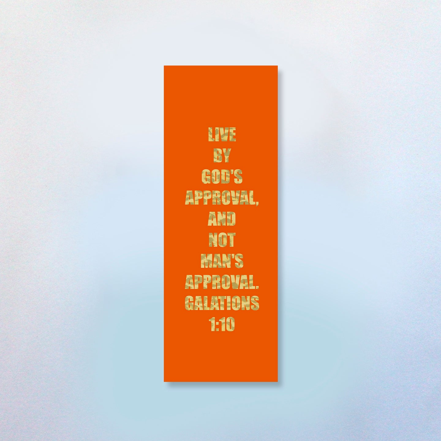 Live By God's Approval and Not Man's Approval Bookmark