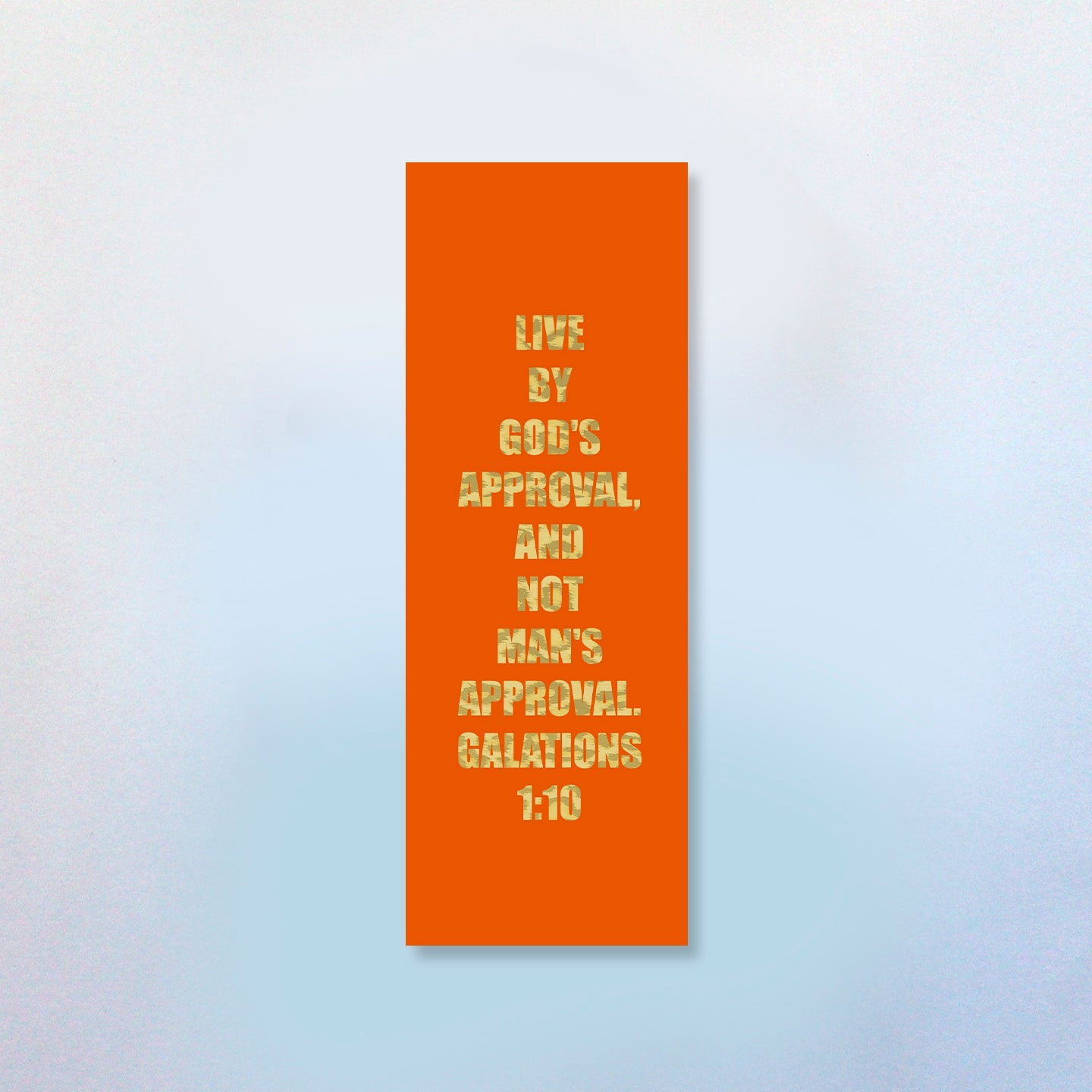 Live By God's Approval And Not Man's Approval Bookmark