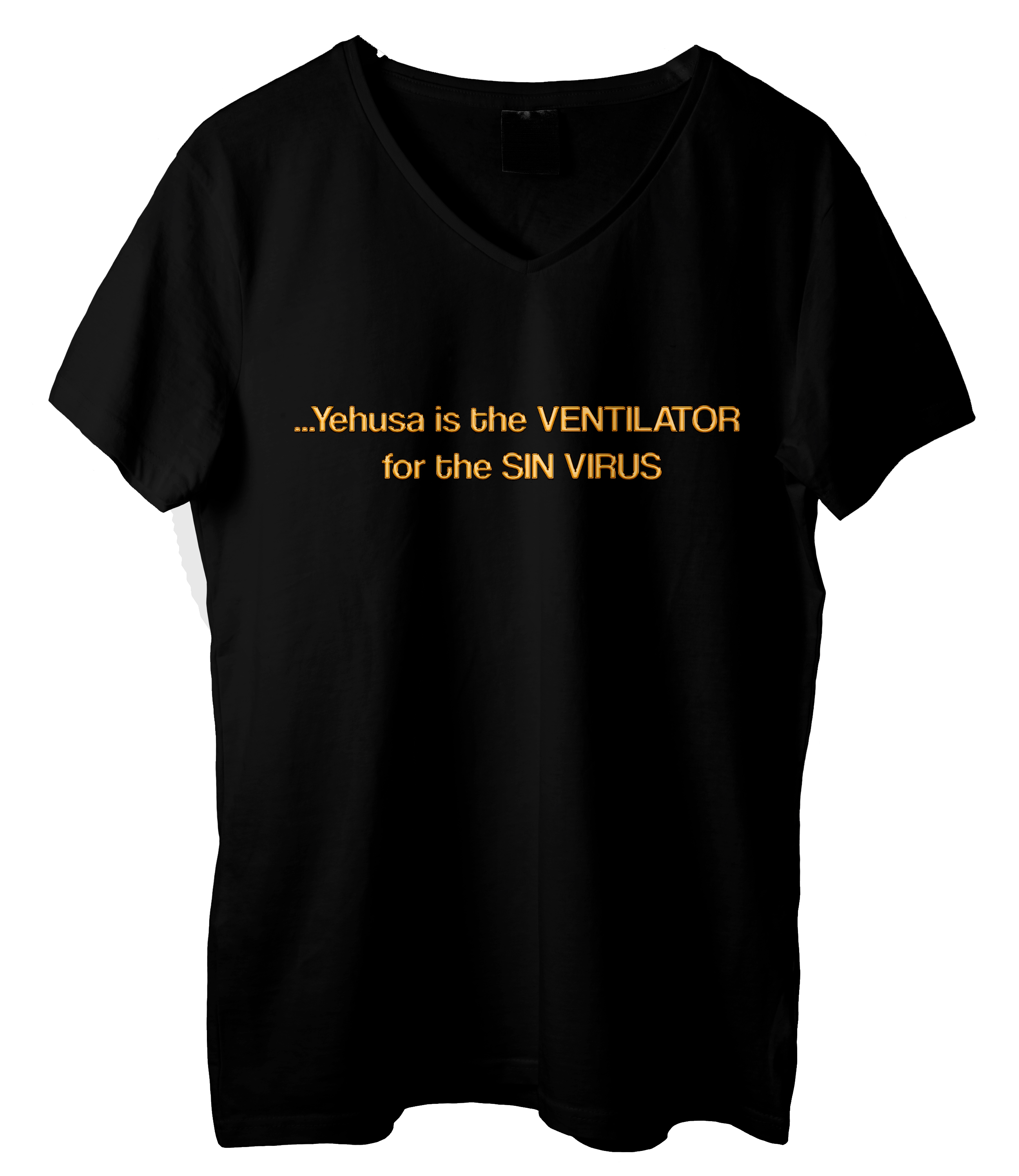 Yeshua is the Ventilator for the Sin Virus Shirt