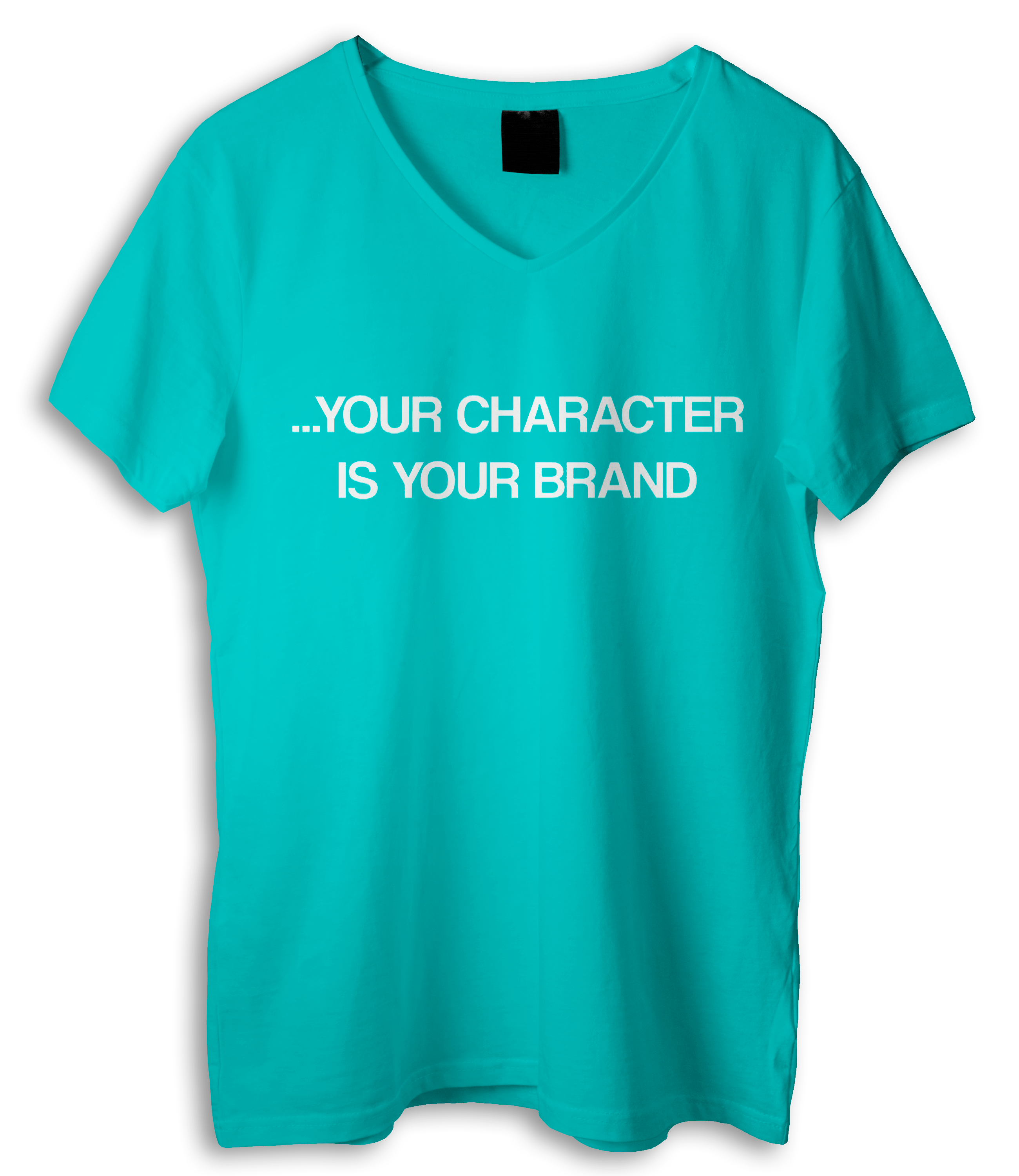 Your Character is Your Brand Turquoise Shirt